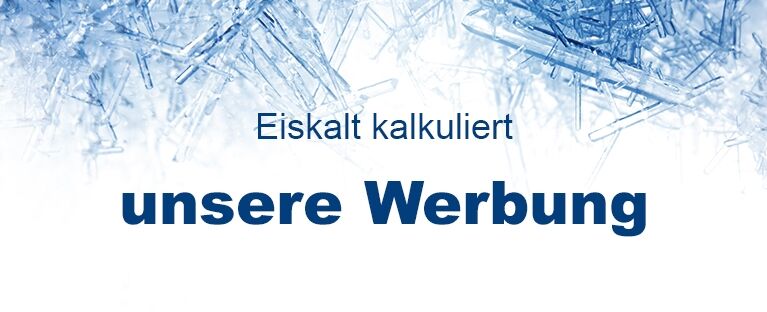 eiskalte Werbung